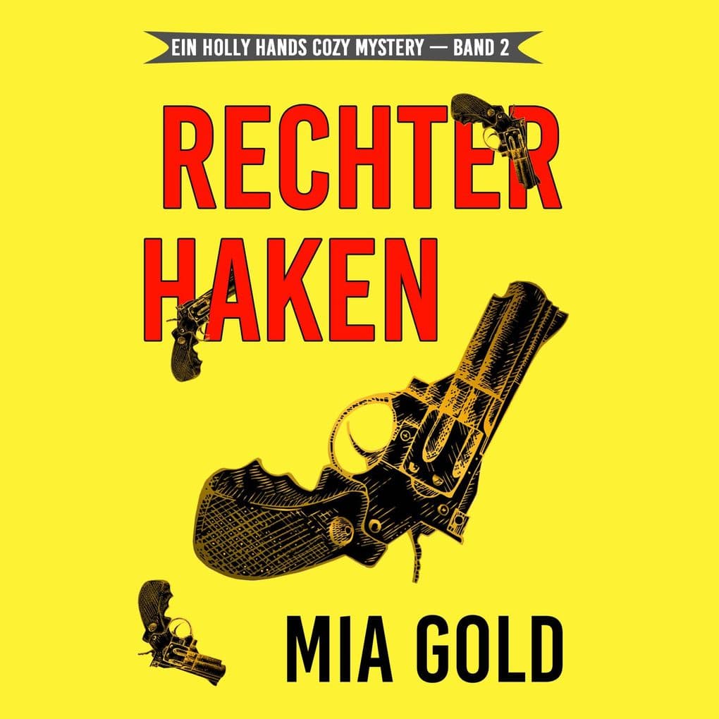 Rechter Haken (Ein Holly Hands Krimi Band 2)