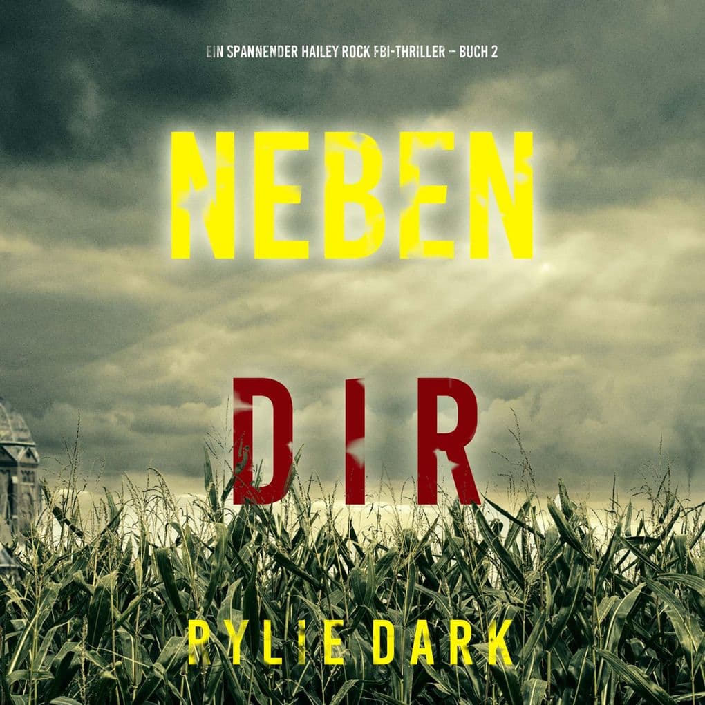 Neben dir (Ein spannender Hailey Rock FBI-Thriller Buch 2)