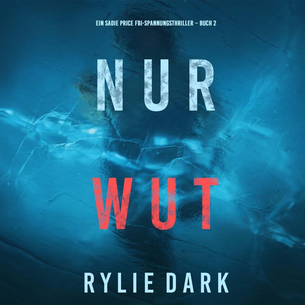 Nur Wut (Ein Sadie Price FBI-Spannungsthriller Buch 2)
