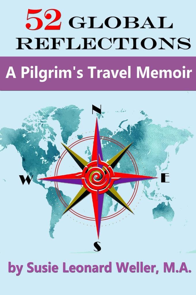 52 Global Reflections: A Pilgrim's Travel Memoir
