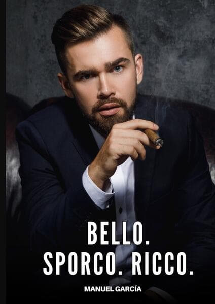 Bello. Sporco. Ricco.