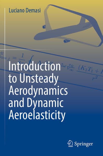 Introduction to Unsteady Aerodynamics and Dynamic Aeroelasticity