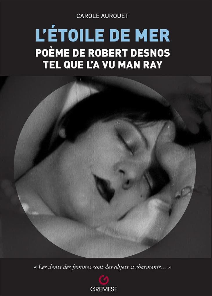 L' etoile de mer. Poéme de Robert Desnos tel quel l'a vu Man Ray