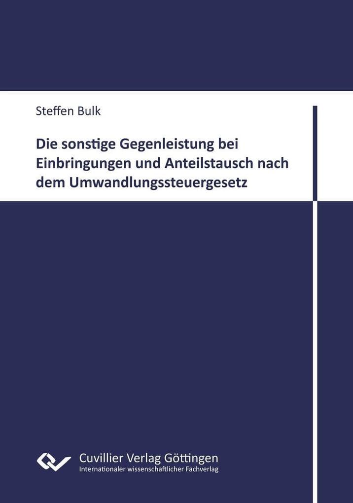 Die sonstige Gegenleistung bei Einbringungen und Anteilstausch nach dem Umwandlungssteuergesetz