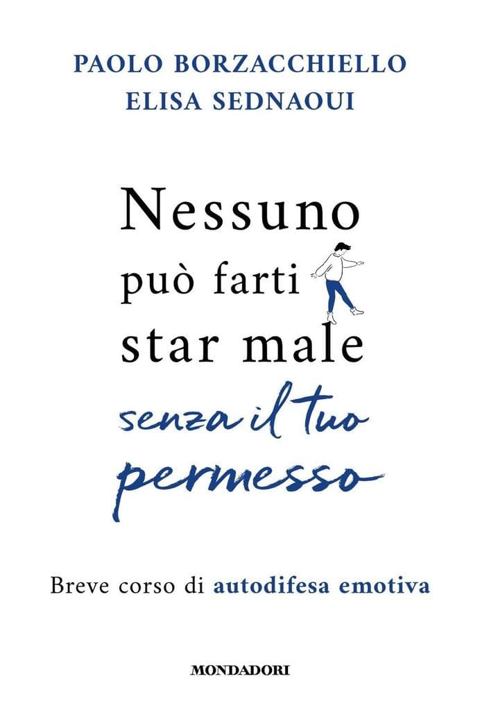 Nessuno può farti star male senza il tuo permesso. Breve corso di autodifesa emotiva