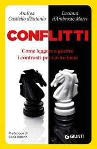Conflitti. Come leggere e gestire i contrasti per vivere bene