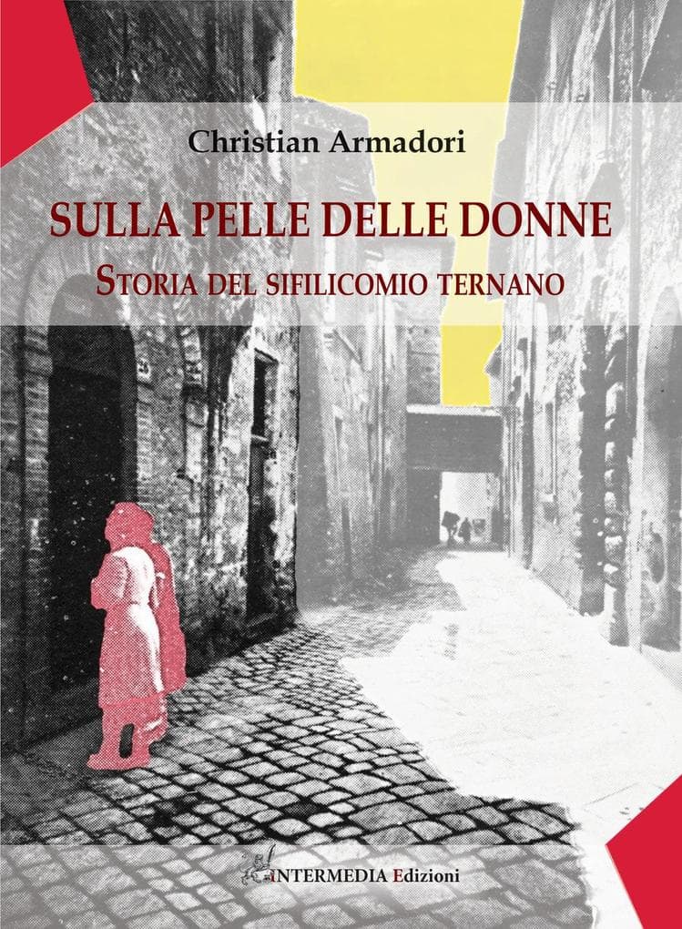 Sulla pelle delle donne. Storia del sifilicomio ternano