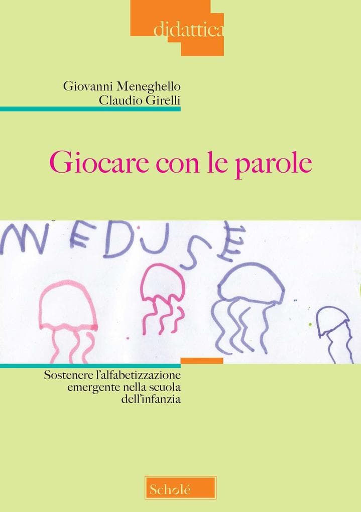 Giocare con le parole. Sostenere l'alfabetizzazione emergente nella scuola dell'infanzia