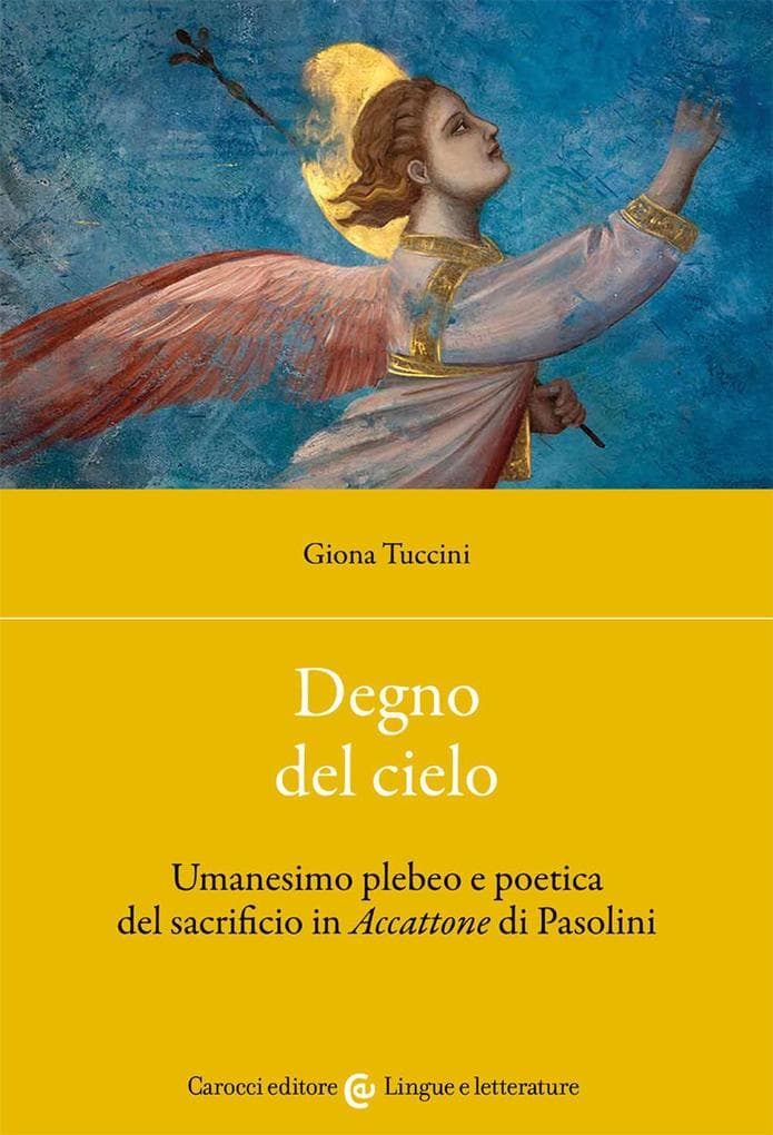 Degno del cielo. Umanesimo plebeo e poetica del sacrificio in 'Accattone' di Pasolini
