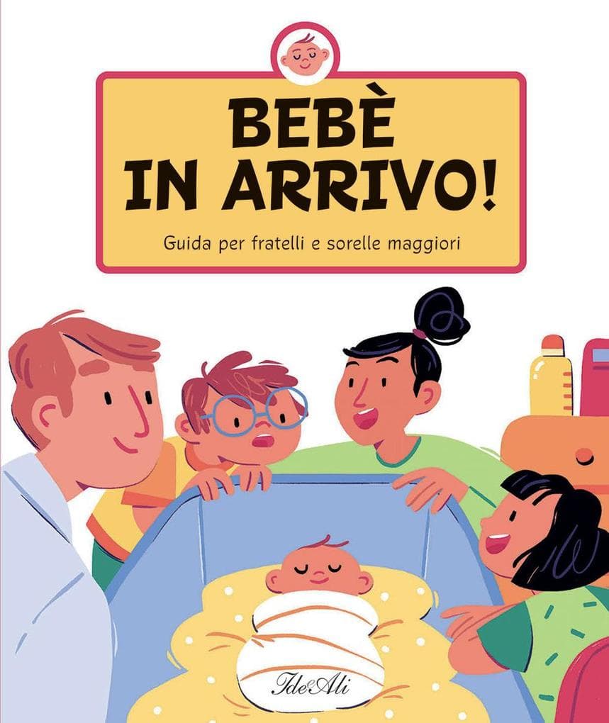 Bebè in arrivo! Guida per fratelli e sorelle maggiori