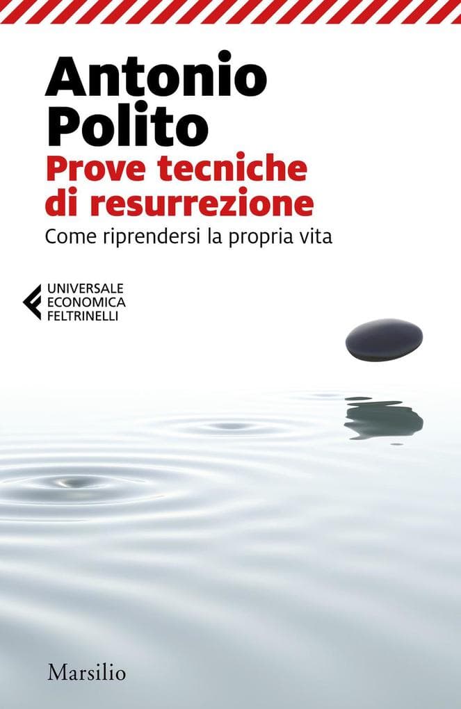 Prove tecniche di resurrezione. Come riprendersi la propria vita