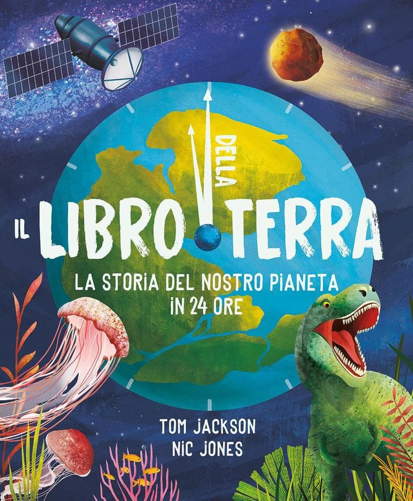 Il libro della Terra. La storia del nostro pianeta in 24 ore