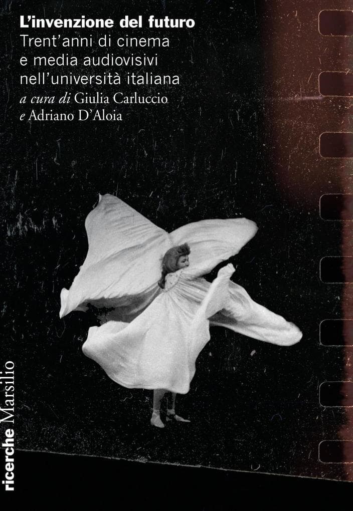 L' invenzione del futuro. Trent'anni di cinema e media audiovisivi nell'università italiana