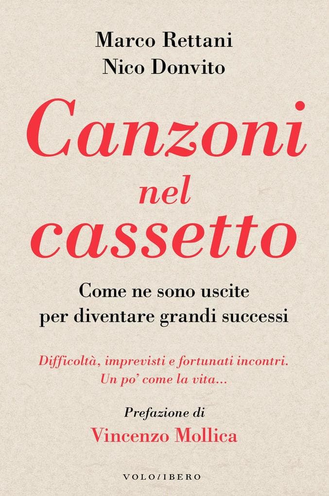 Canzoni nel cassetto. Come ne sono uscite per diventare grandi successi. Difficoltà, imprevisti e fortunati incontri. Un po' come la vita