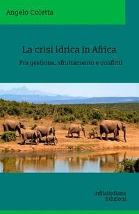 La crisi idrica in Africa. Fra gestione, sfruttamento e conflitti