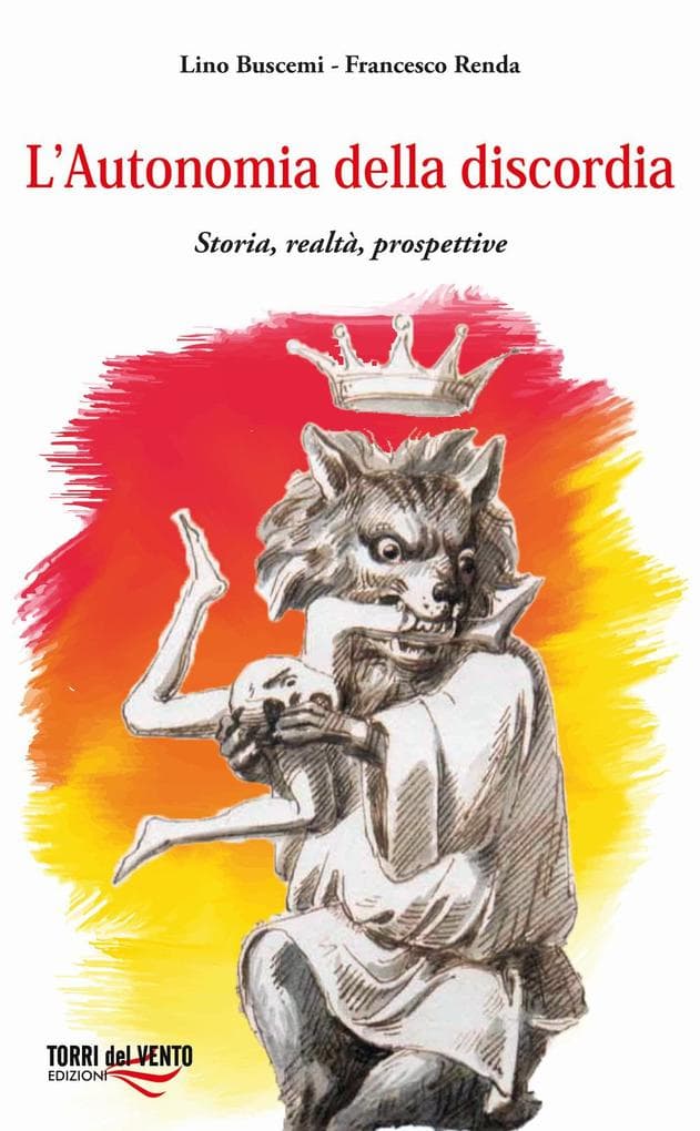 L' autonomia della discordia. Storia, realtà, prospettive