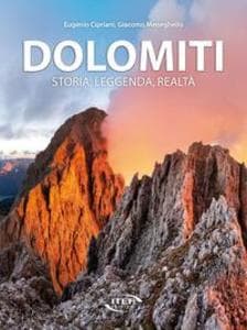 Dolomiti. Storia, leggenda, realtà