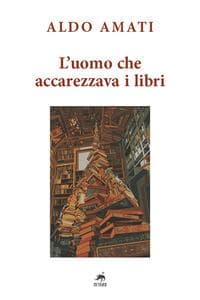 L' uomo che accarezzava i libri