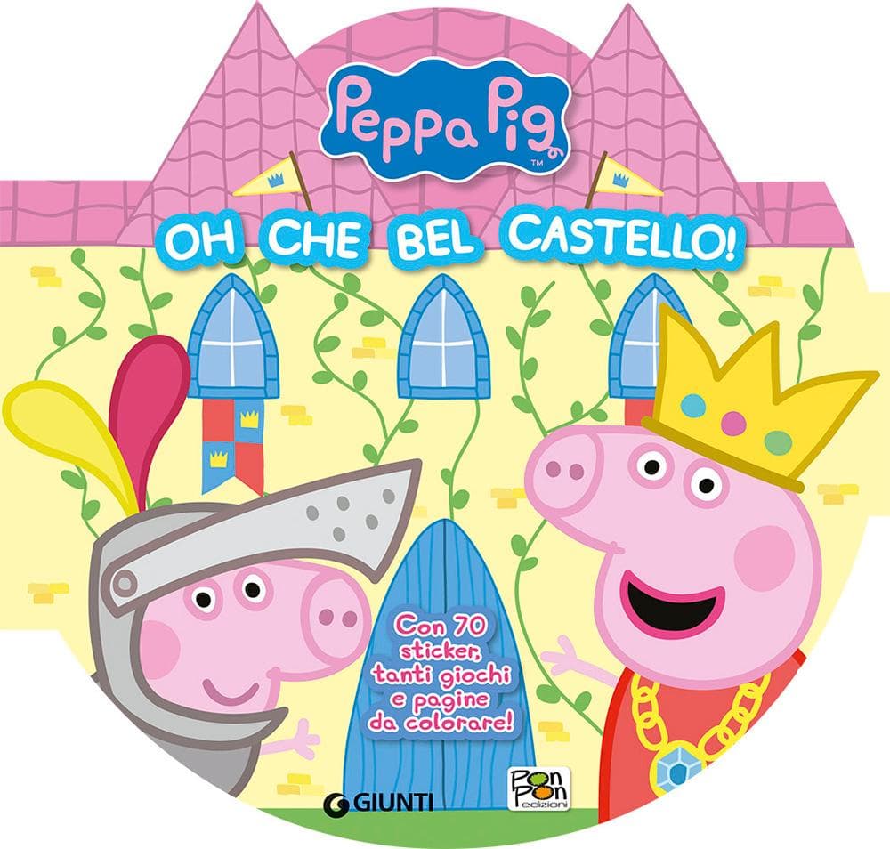 Oh che bel castello! Peppa Pig. Con adesivi