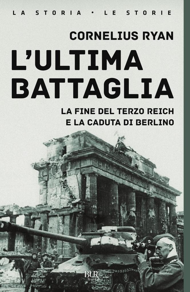 L' ultima battaglia. La fine del Terzo Reich e la caduta di Berlino