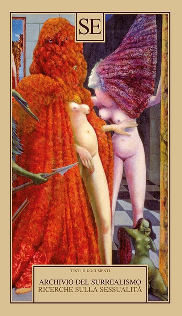 Archivio del Surrealismo. Ricerche sulla sessualità. Gennaio 1928-agosto 1932