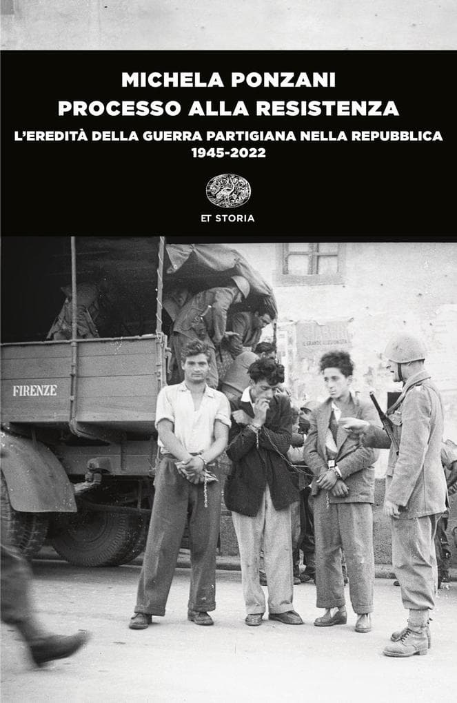 Processo alla Resistenza. L'eredità della guerra partigiana nella Repubblica (1945-2022)