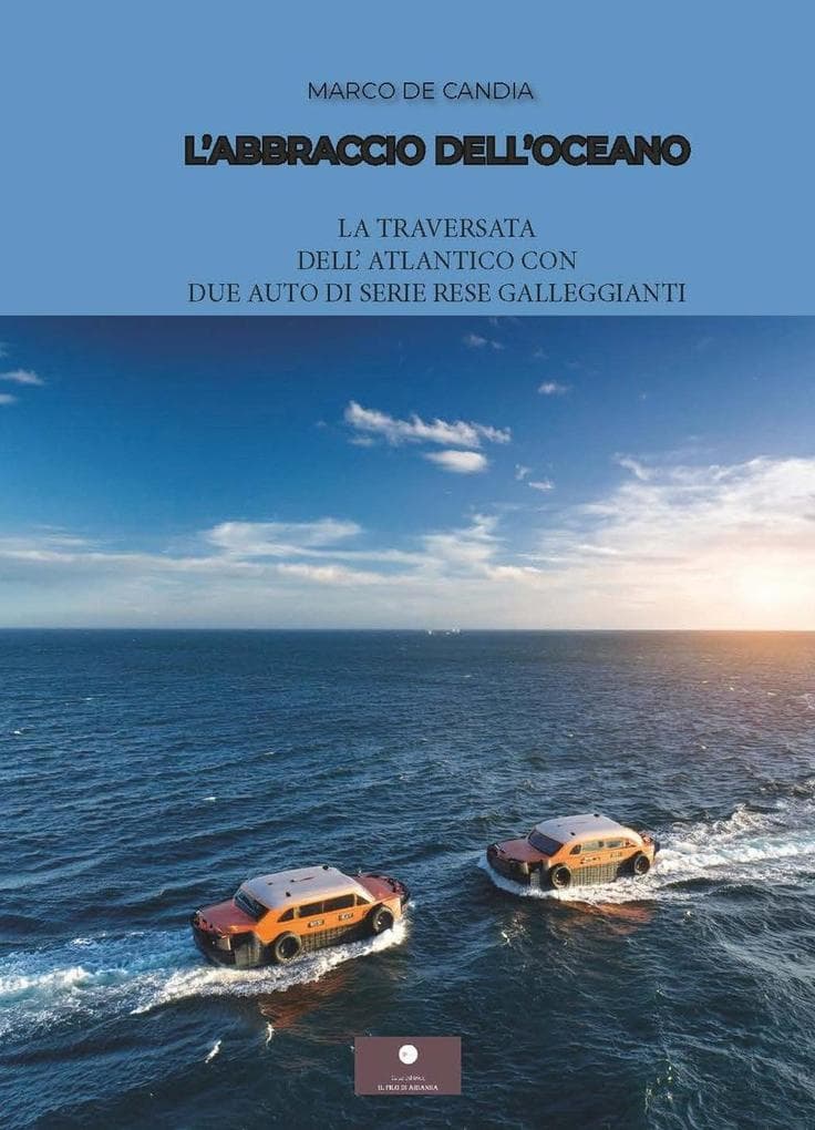 L' abbraccio dell'oceano. La traversata dell'Atlantico con due auto di serie rese galleggianti