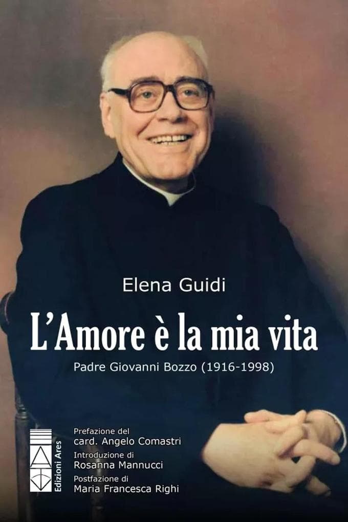 L' amore è la mia vita. Padre Giovanni Bozzo (1916-1998)