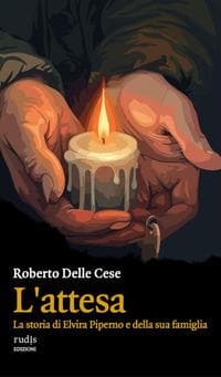 L' attesa. La storia di Elvira Piperno e della sua famiglia