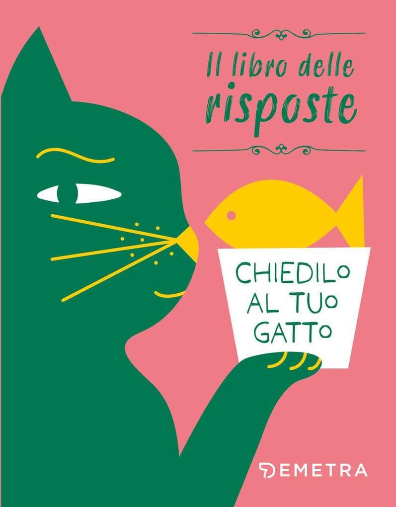 Chiedilo al tuo gatto. Il libro delle risposte