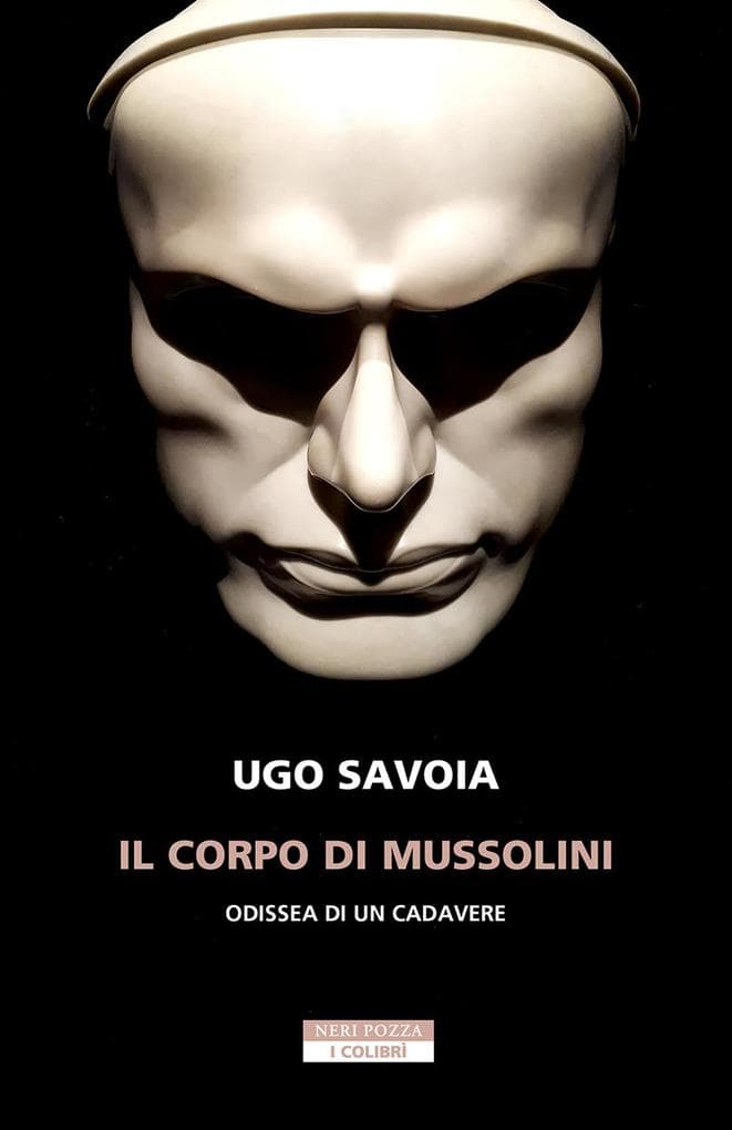Il corpo di Mussolini. Odissea di un cadavere
