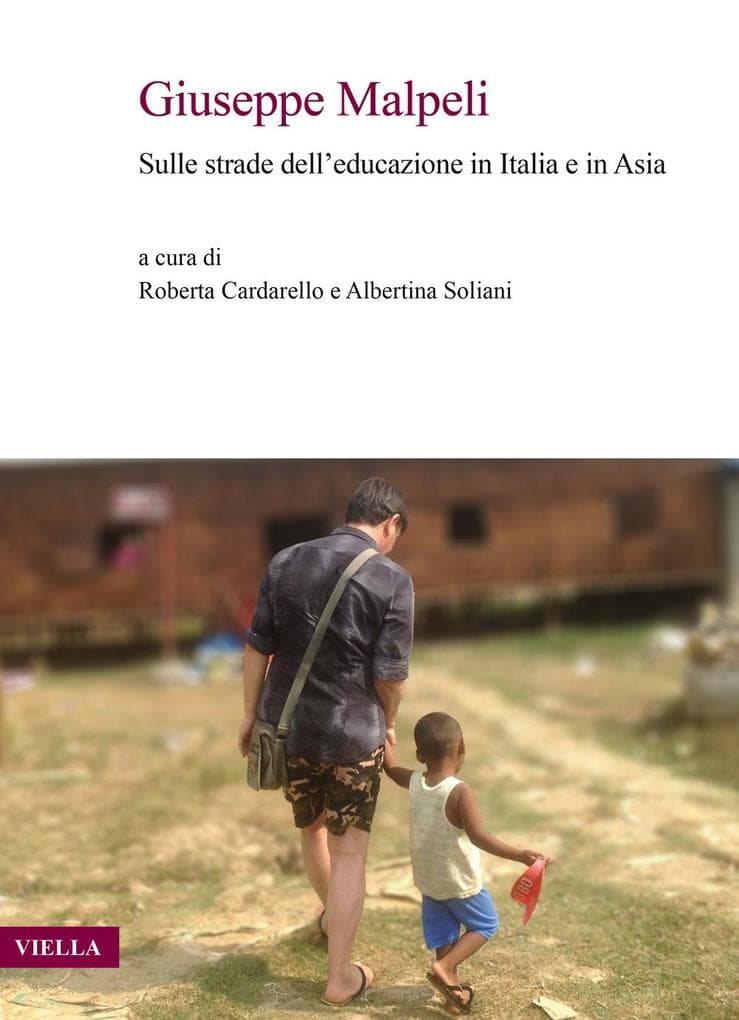 Giuseppe Malpeli. Sulle strade dell'educazione in Italia e in Asia