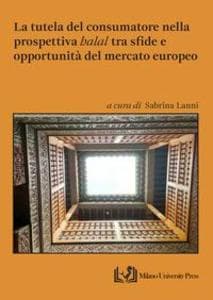 La tutela del consumatore nella prospettiva 'halal' tra sfide e opportunità del mercato europeo