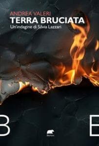 Terra bruciata. Un'indagine di Silvia Lazzari