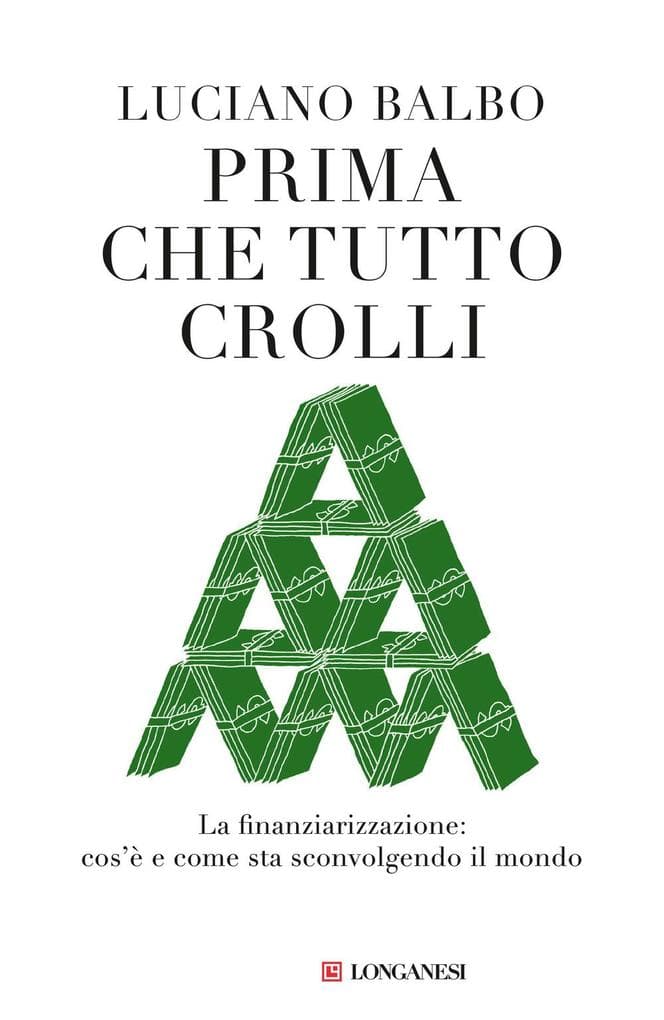 Prima che tutto crolli. La finanziarizzazione: cos'è e come sta sconvolgendo il mondo