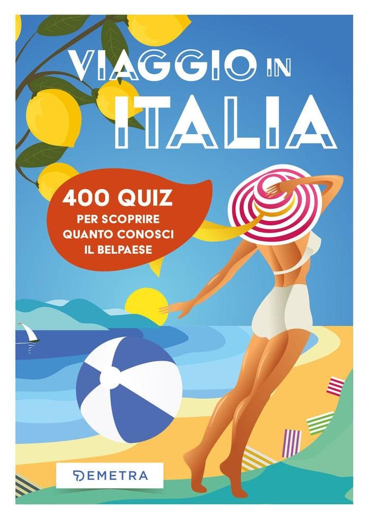 Viaggio in Italia. 400 quiz per scoprire quanto conosci il Belpaese