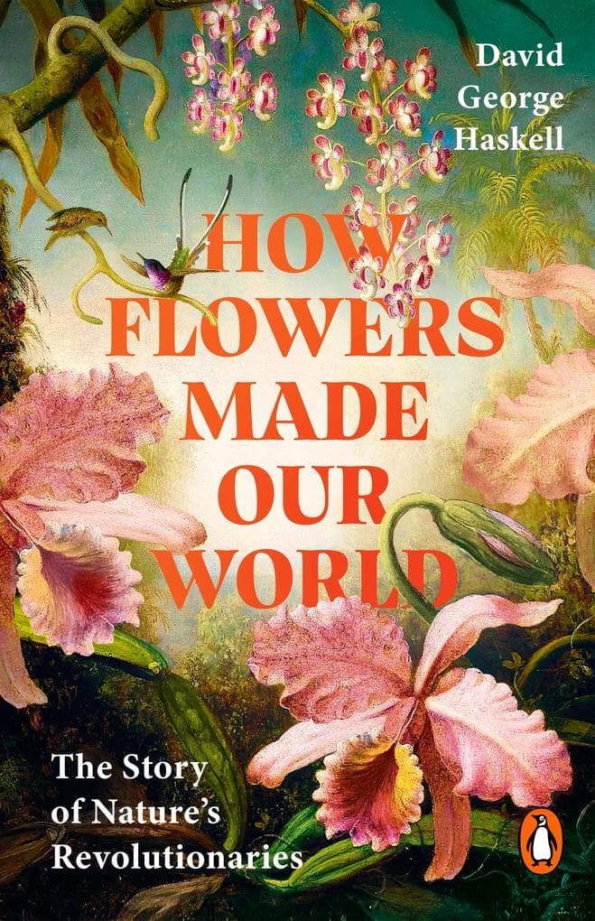 How Flowers Made Our World