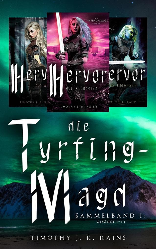 Die Tyrfing-Magd Sammelband I: Gersange I-III Bundle