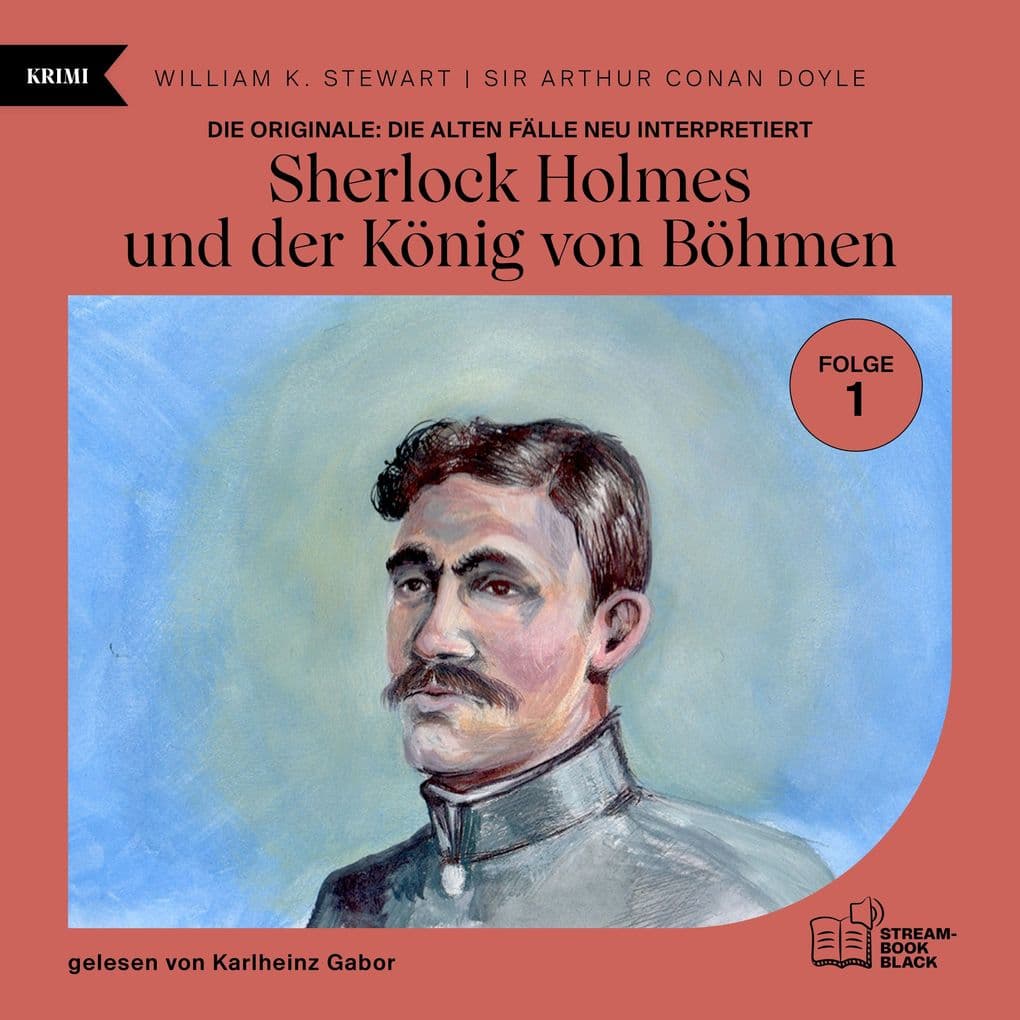 Sherlock Holmes und der König von Böhmen (Die Originale: Die alten Fälle neu interpretiert, Folge 1)