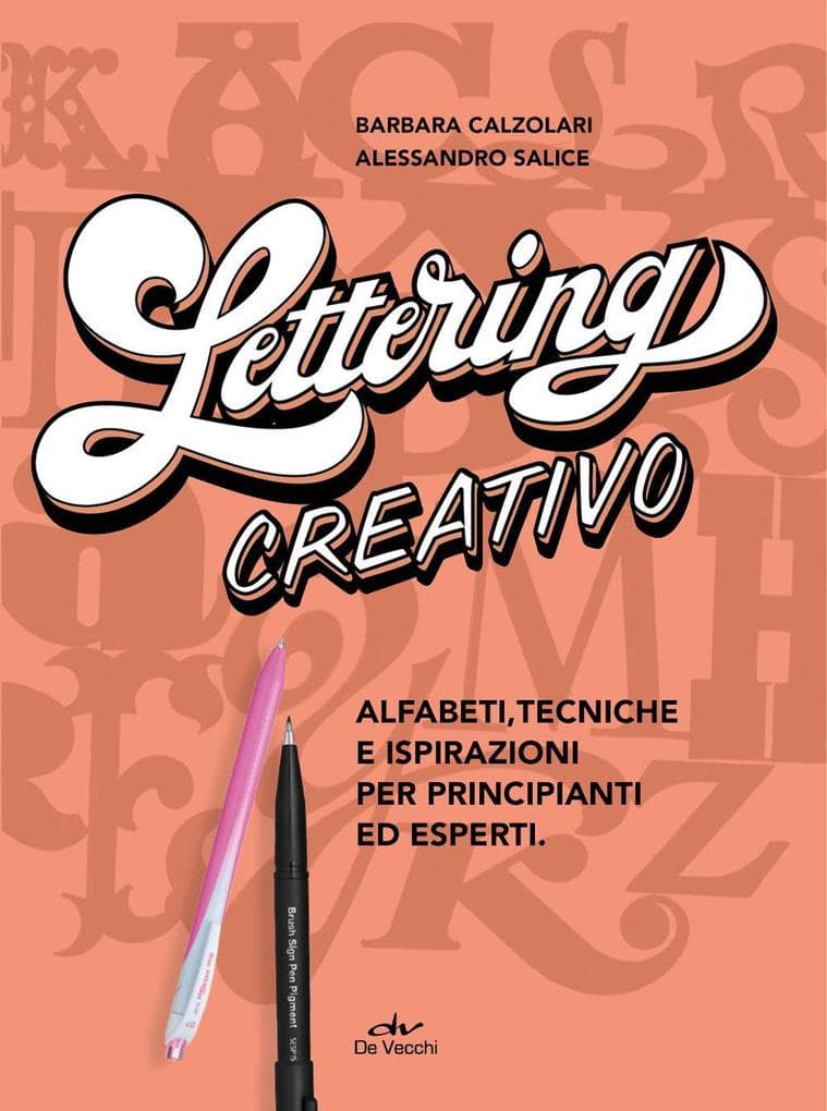 Lettering creativo. Alfabeti, tecniche e ispirazioni per principianti ed esperti