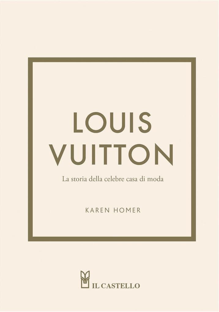 Louis Vuitton. La storia della celebre casa di moda
