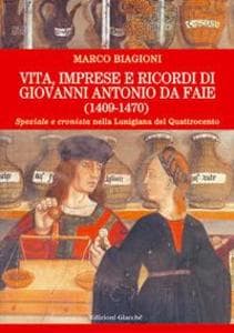 Vita, imprese e ricordi di Giovanni Antonio da Faie (1409-1470). 'Speziale' e 'cronista' nella Lunigiana del Quattrocento