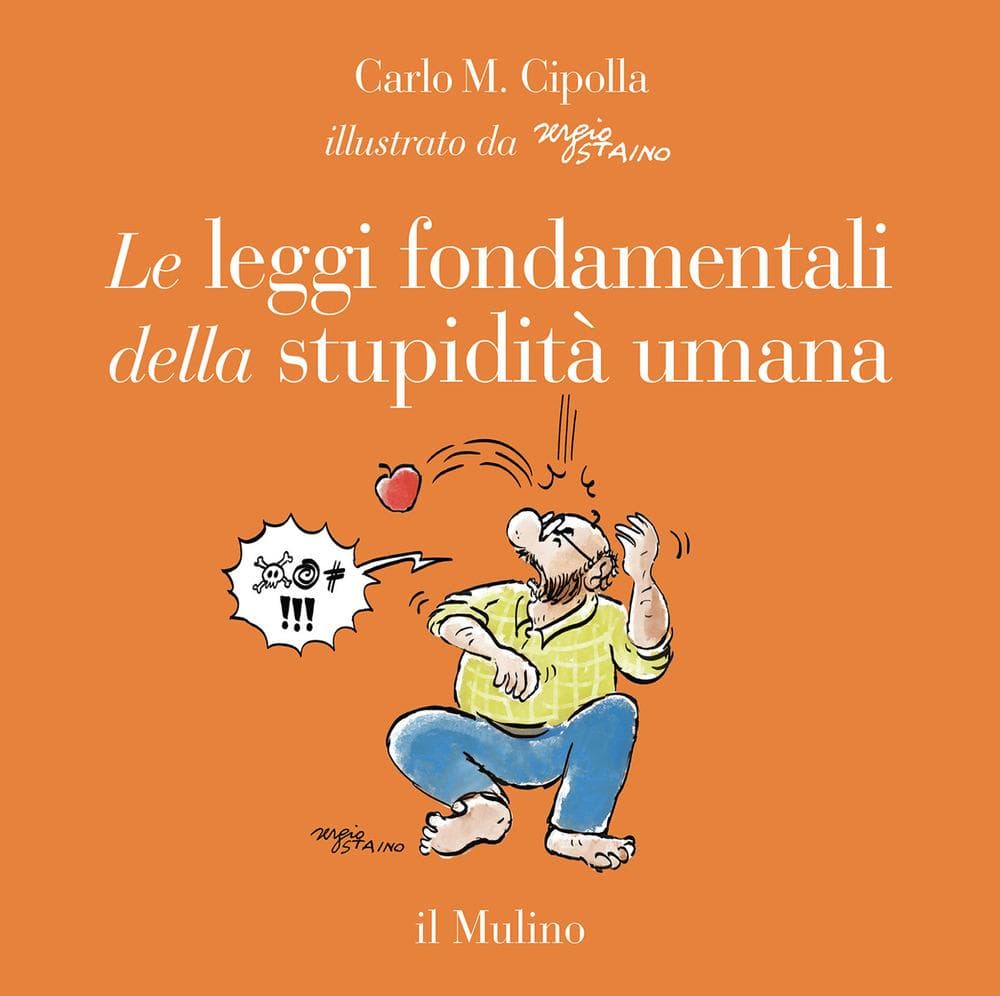 Le leggi fondamentali della stupidità umana. Con 17 tavole a colori