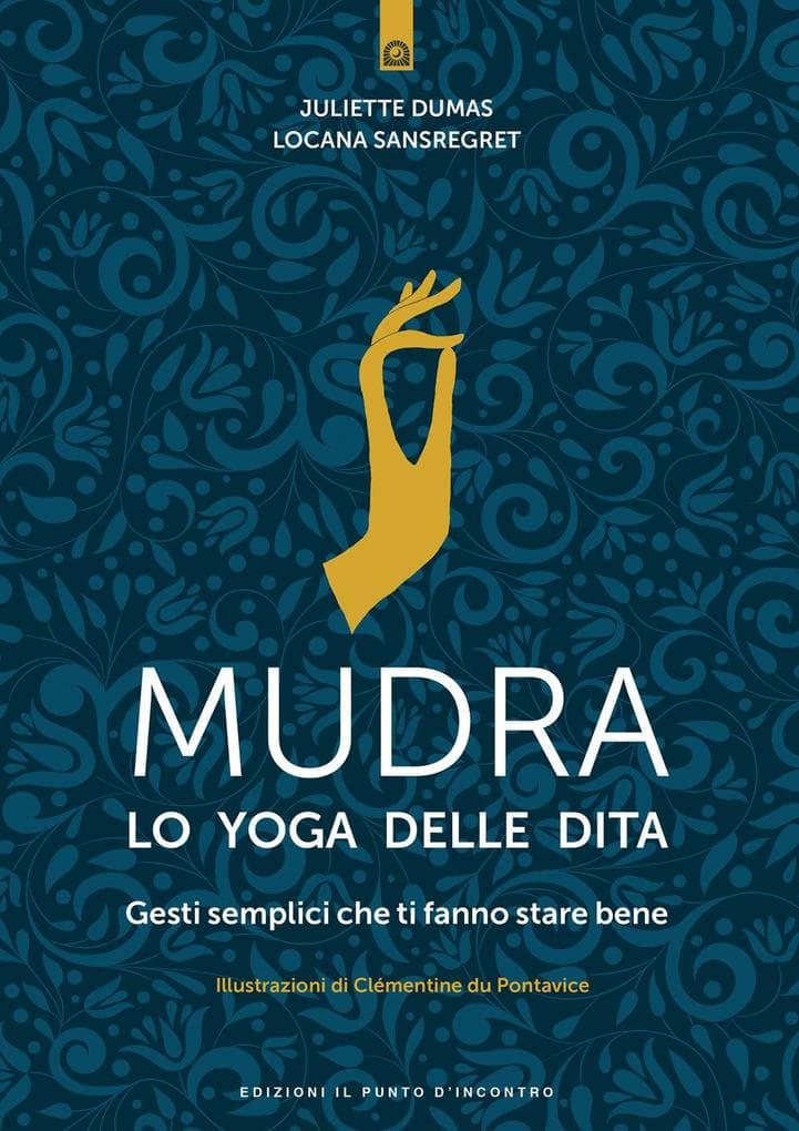 Mudra, lo yoga delle dita. Gesti semplici che ti fanno stare bene