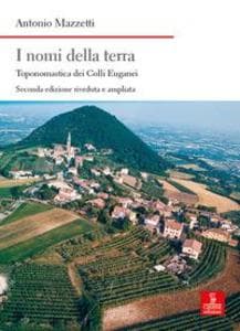 I nomi della terra. Toponomastica dei colli Euganei