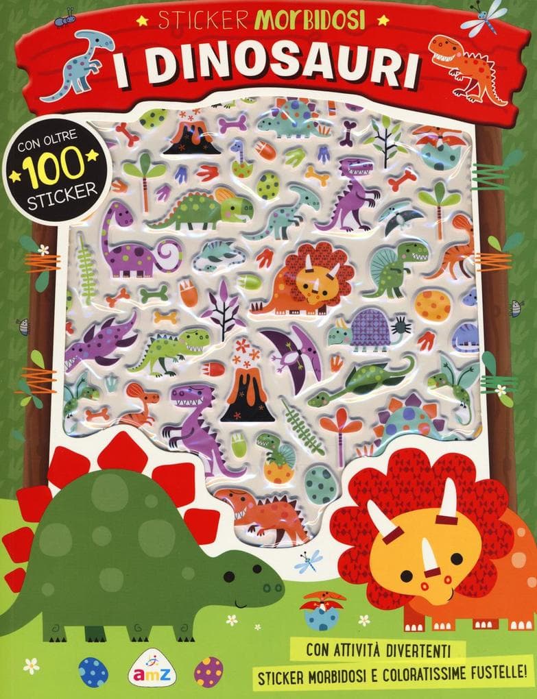 I dinosauri. Sticker morbidosi. Con adesivi