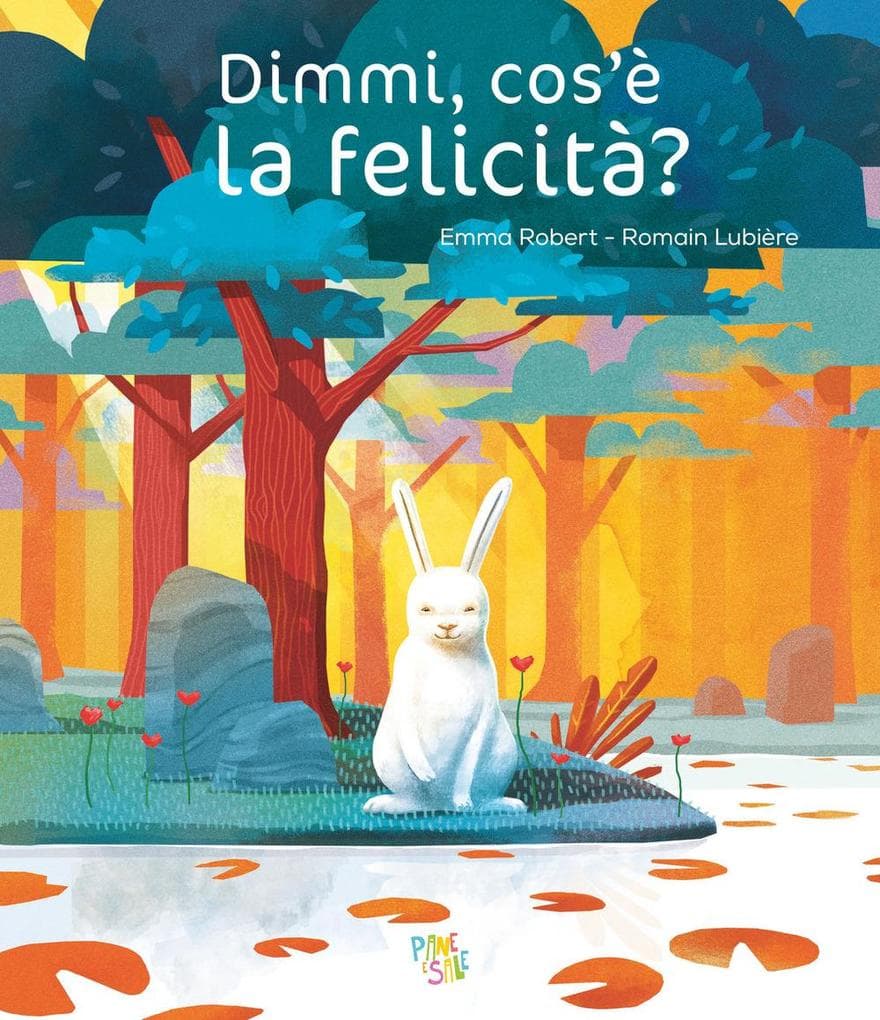 Dimmi, cos'è la felicità?