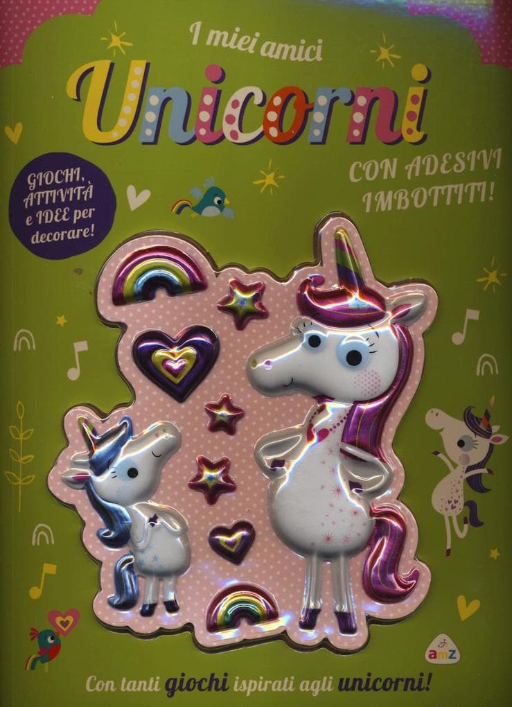 I miei amici unicorni. Giochi, attività e idee per decorare