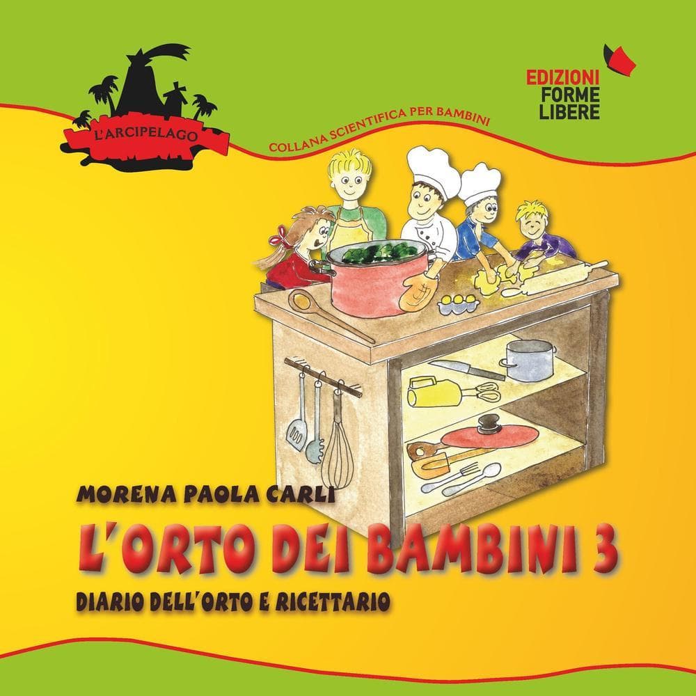 L' orto dei bambini 3. Diario dell'orto e ricettario