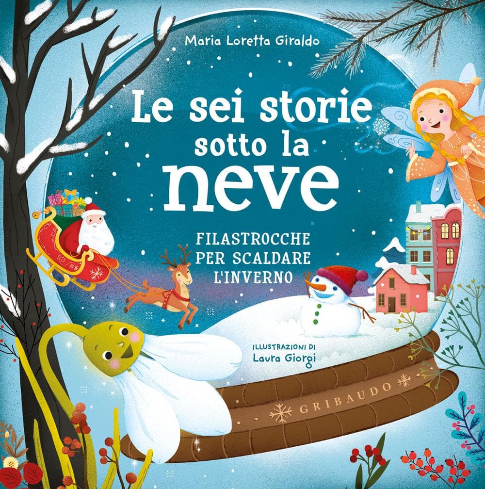 Le sei storie sotto la neve. Filastrocche per scaldare l'inverno
